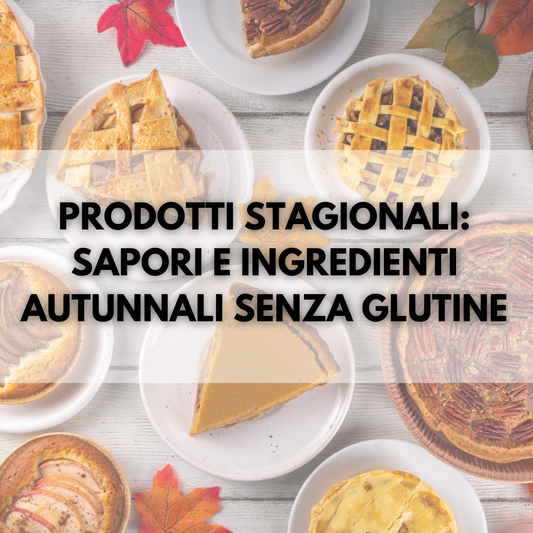 Prodotti stagionali: sapori e ingredienti autunnali senza glutine