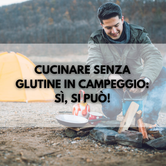 Cucinare senza glutine in campeggio: sì, si può!